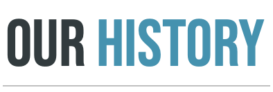 OUR HISTORY