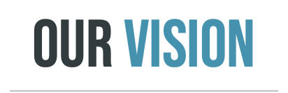 OUR VISION